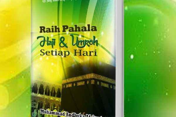 Mudahnya mendapat Pahala Haji dan Umroh yang sempurna Setiap Hari…. Muhammad akan berbagi inspirasinya dibuku ini